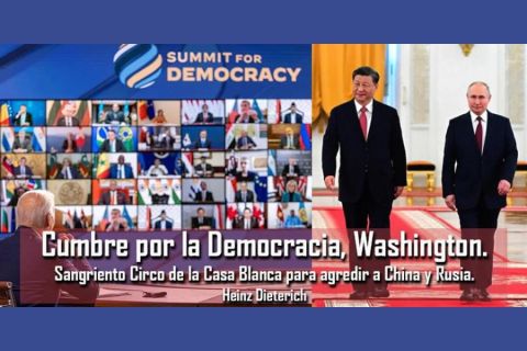 Cumbre por la Democracia, Washington: Sangriento Circo de la Casa Blanca para agredir a China y Rusia.