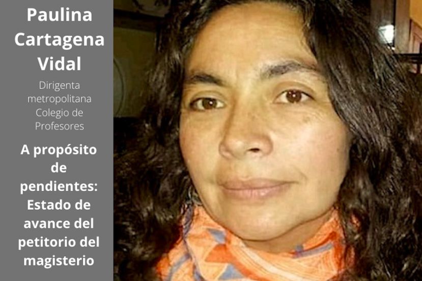 Paulina Cartagena Vidal: Estado de avance del petitorio del magisterio.